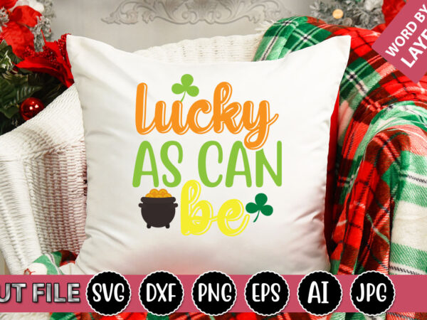 Lucky as can be svg vector for t-shirt