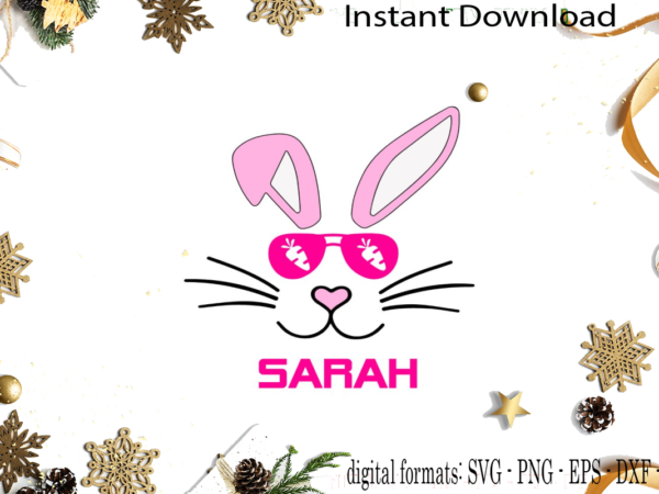 Happy easter sarah pink bunny wear glasses diy crafts svg files for cricut, silhouette sublimation files graphic t shirt