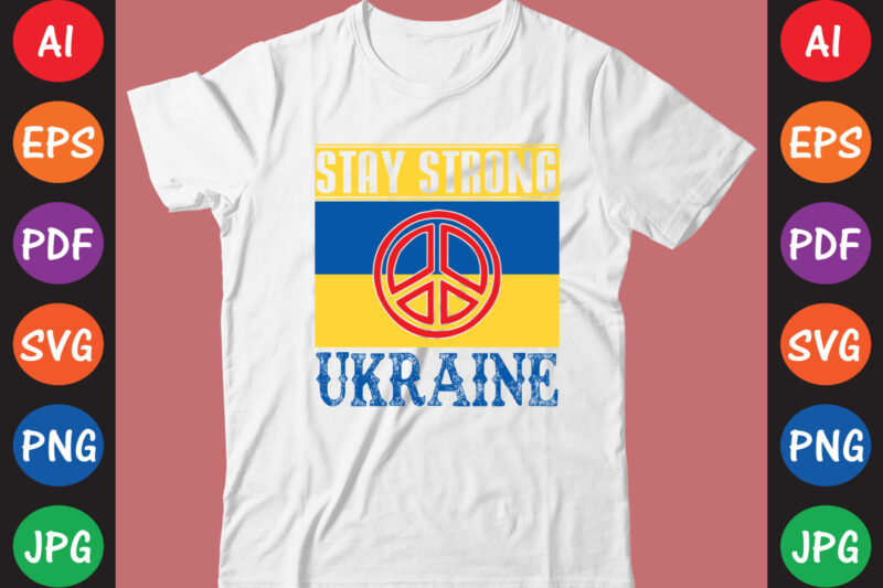 Stay Strong Ukraine T-shirt And SVG Design