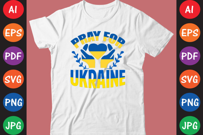 Pray For Ukraine T-shirt And SVG Design