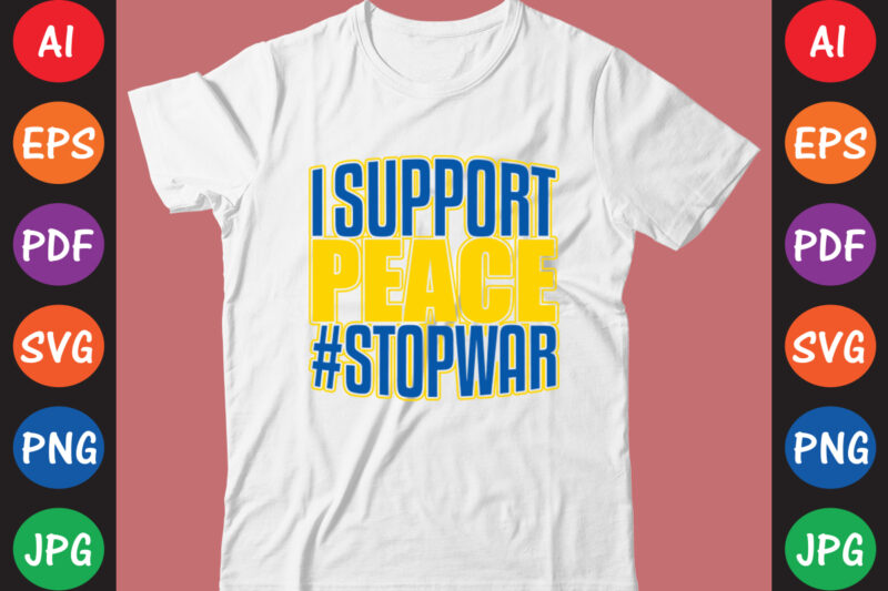 I Support peace #StopWar Ukraine T-shirt And SVG Design