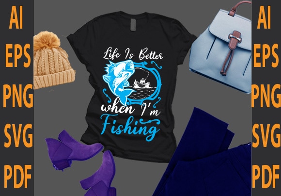 Life Is Better When I'm Fishing | Poster