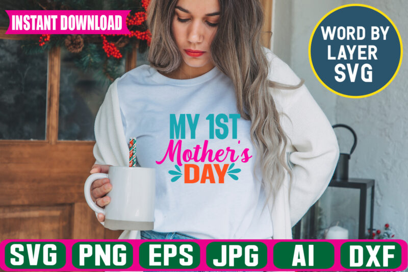 My 1st Mothers Day svg vector t-shirt design
