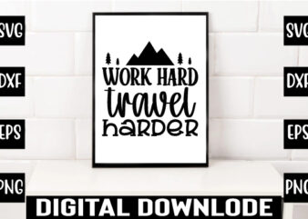 work hard travel harder t shirt design for sale