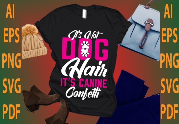 it’s not dog hair it’s canine confetti