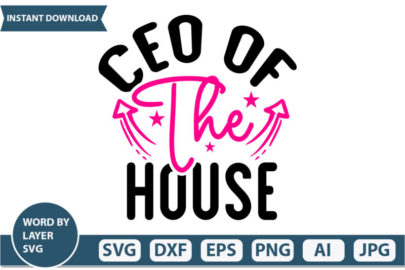 Ceo of the House t-shirt design Mothers Day SVG Bundle, mom life svg, Mother’s Day, mama svg, Mommy and Me svg, mum svg, Silhouette, Cut Files for Cricut