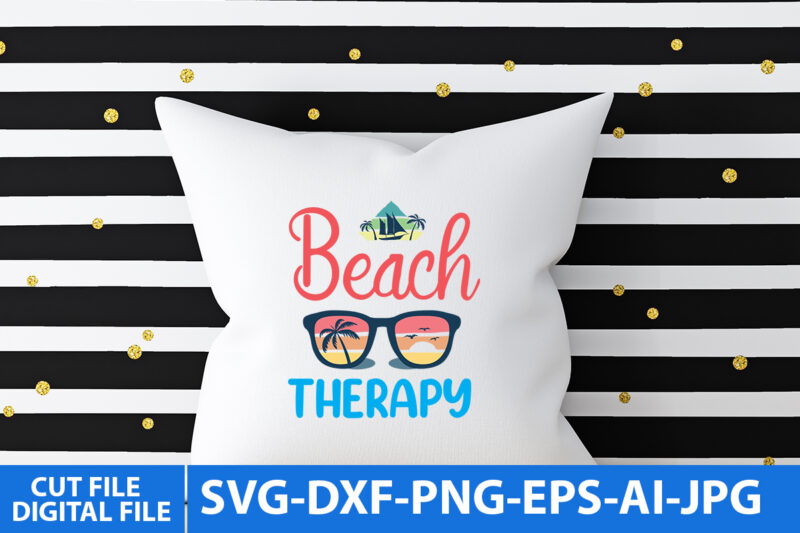 beach Therapy Svg Cut File,beach Therapy Svg Design,beach Therapy T SHirt Design,Summer Svg Quotes