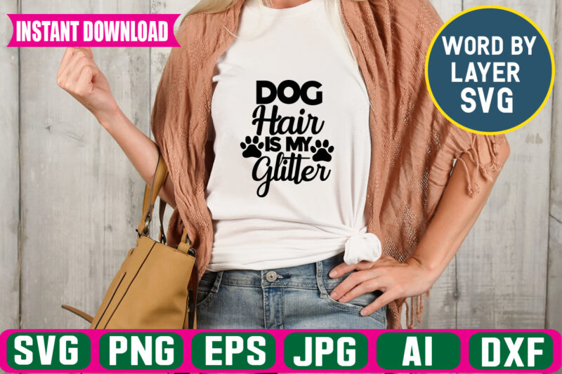 Dog Hair Is My GlitterSvg Vector T-shirt Design