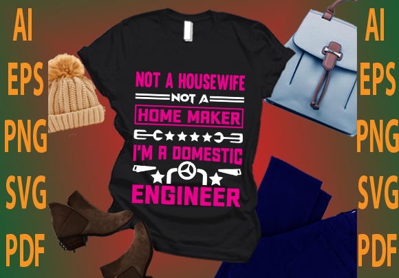 not a housewife not a home maker i’m a domestic engineer