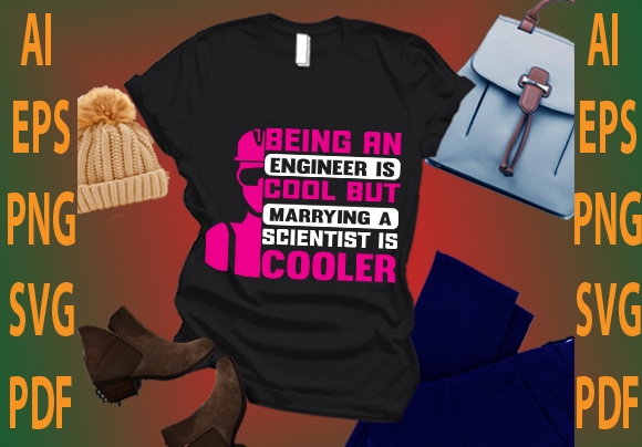 being an engineer is cool but marrying a scientist is cooler