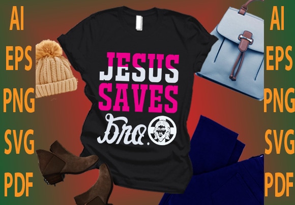 Jesus saves bro