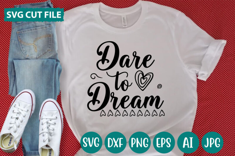 Dare To Dream svg vector for t-shirt