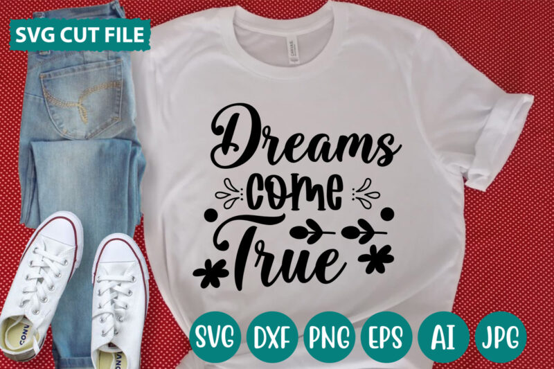 Dreams Come True svg vector for t-shirt