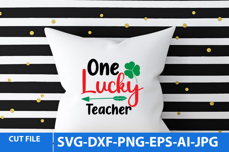 One Lucky Teacher T Shirt Design