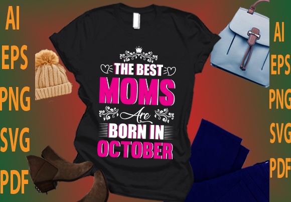 the best moms are born in October