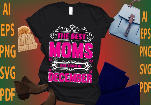 the best moms are born in December