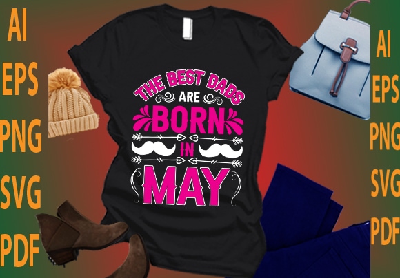 the best dads are born in May