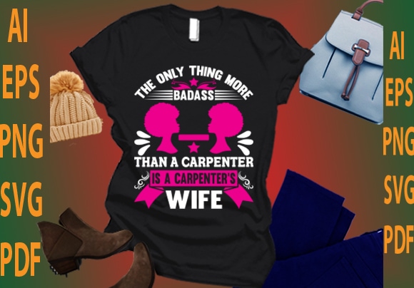 the only thing more badass than a carpenter is a carpenter’s wife