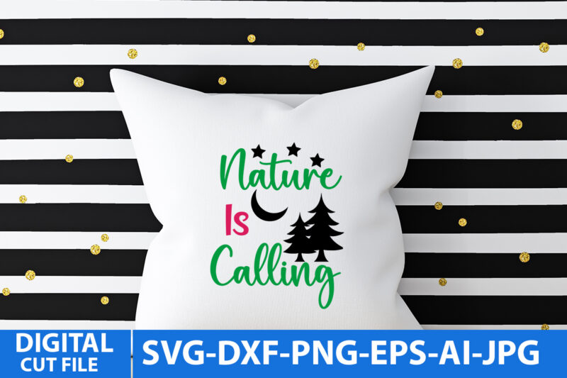 Nature Is Calling T Shirt Design,Nature Is Calling Svg Design