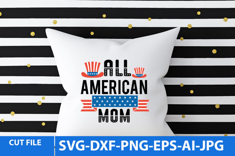 All American Mom T Shirt DesignAll American Mom Svg Design