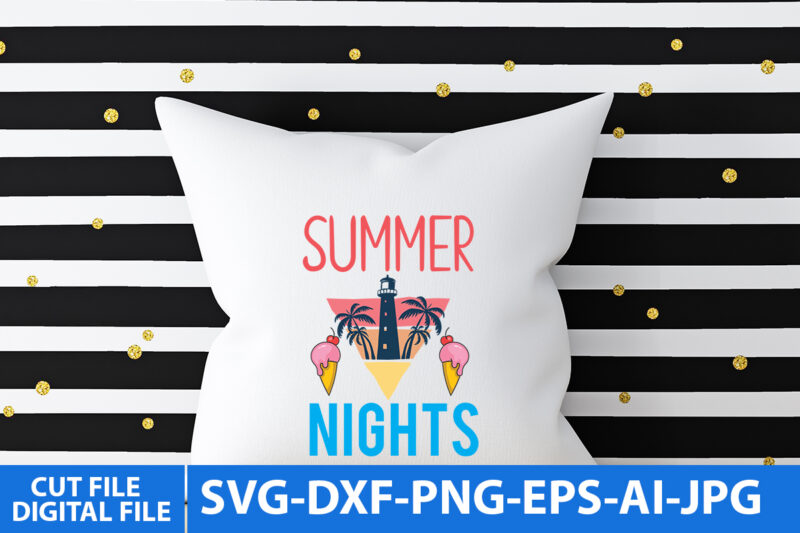 Summer Nights T Shirt Design,Summer Nights Svg Cut File