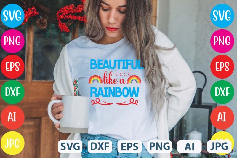 Beautiful Like A Rainbow svg vector for t-shirt