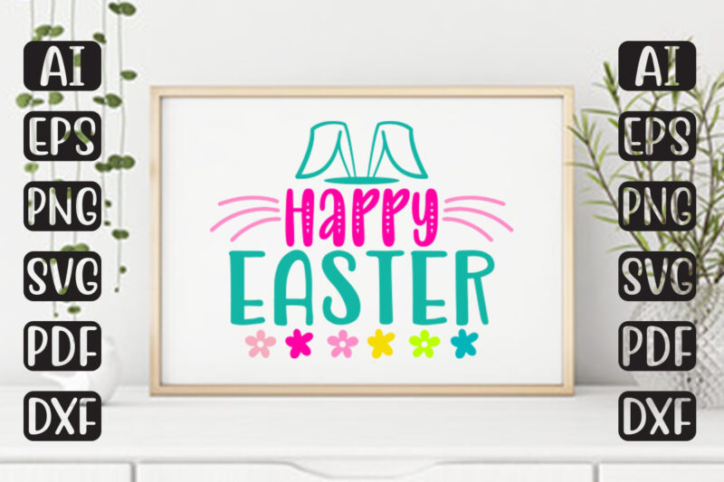 Happy Easter – Easter T-shirt And SVG Design