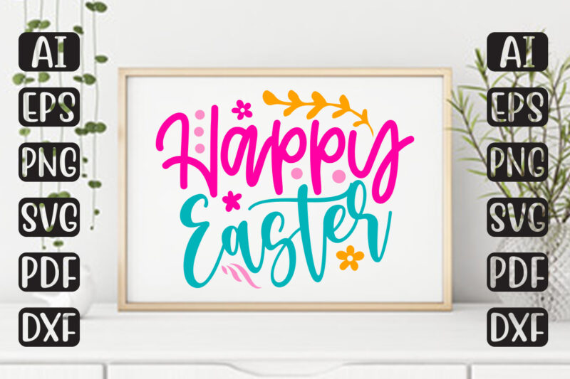 Happy Easter – Easter T-shirt And SVG Design