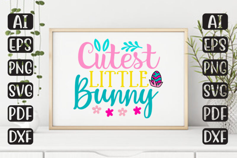 Cutest Little Bunny – Easter T-shirt And SVG Design