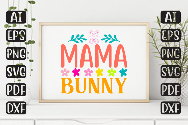 Mama Bunny – Easter T-shirt And SVG Design