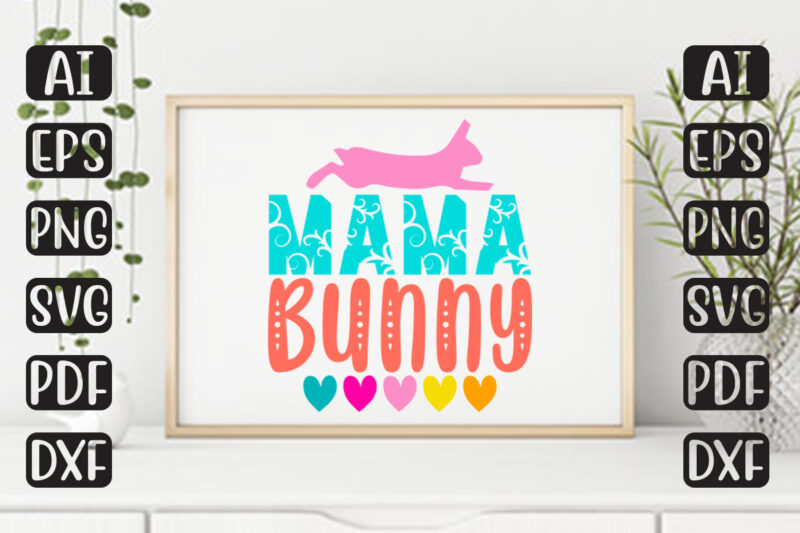 Mama Bunny – Easter T-shirt And SVG Design