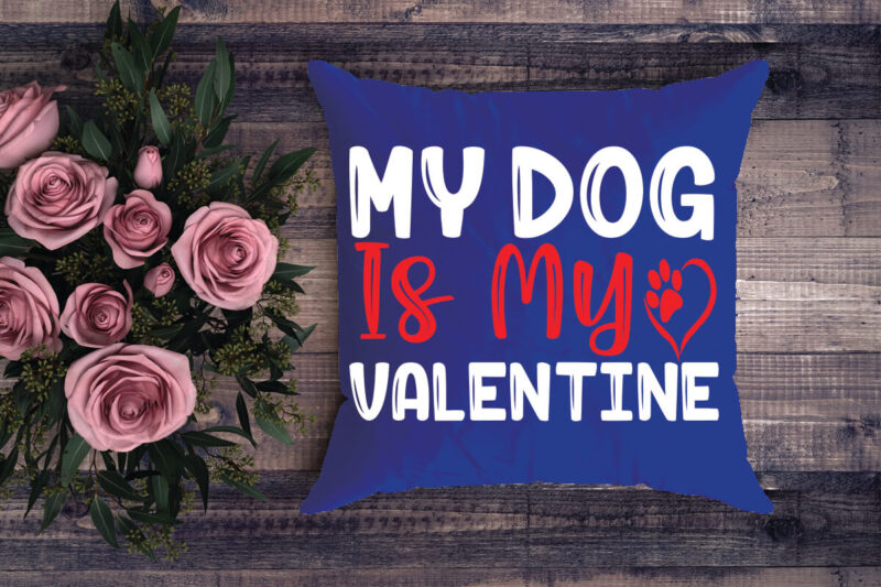 my dog is my valentine