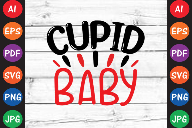 Cupid Baby – Valentine T-shirt And SVG Design