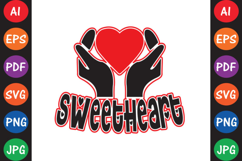 Sweetheart – Valentine T-shirt And SVG Design ▲