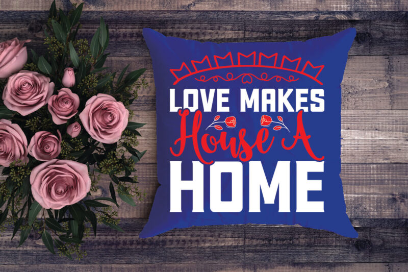 love makes house a home