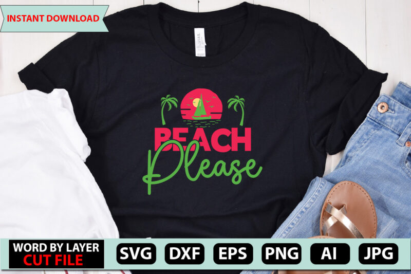 Beach Please t-shirt design,Summer Beach Bundle SVG, Beach Svg Bundle, Summertime, Funny Beach Quotes Svg, Salty Svg Png Dxf Sassy Beach Quotes Summer Quotes Svg Bundle