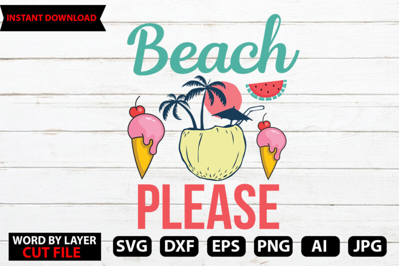 Beach Please t-shirt design,Summer Beach Bundle SVG, Beach Svg Bundle, Summertime, Funny Beach Quotes Svg, Salty Svg Png Dxf Sassy Beach Quotes Summer Quotes Svg Bundle