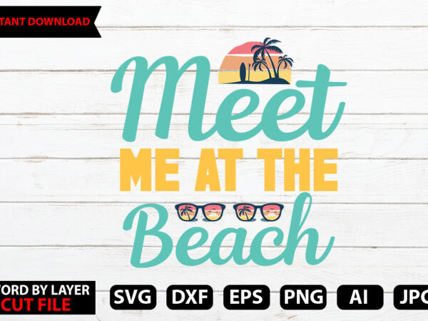 Meet me at the beach t-shirt design,hello summer tshirt design, png download, t shirt graphic, png download, digital download, sublimation