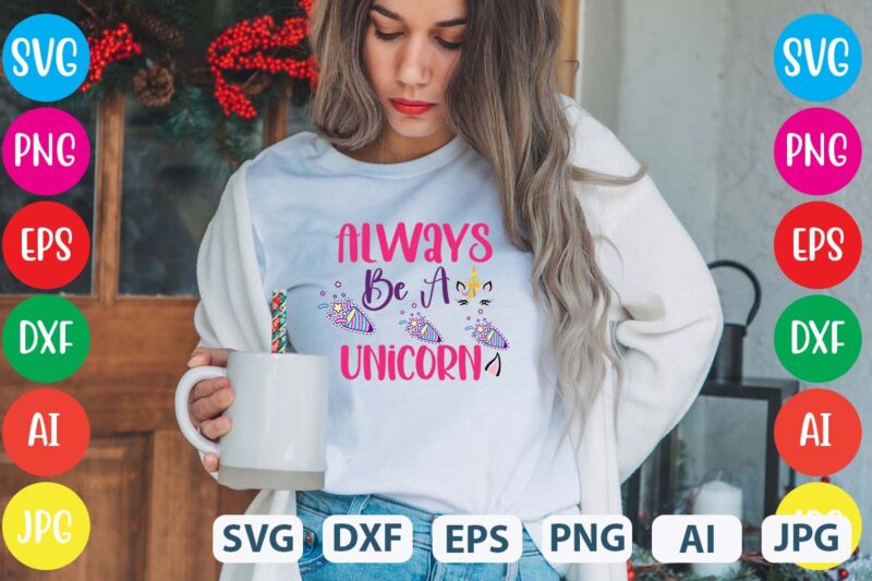 Always Be A Unicorn svg vector for t-shirt