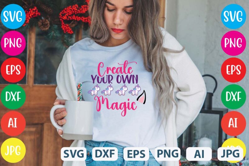 Create Your Own Magic svg vector for t-shirt