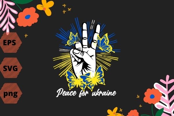 Peace For Ukraine, No War, Ukraine Flag, Ukraine flag butterfly tee shirt design svg