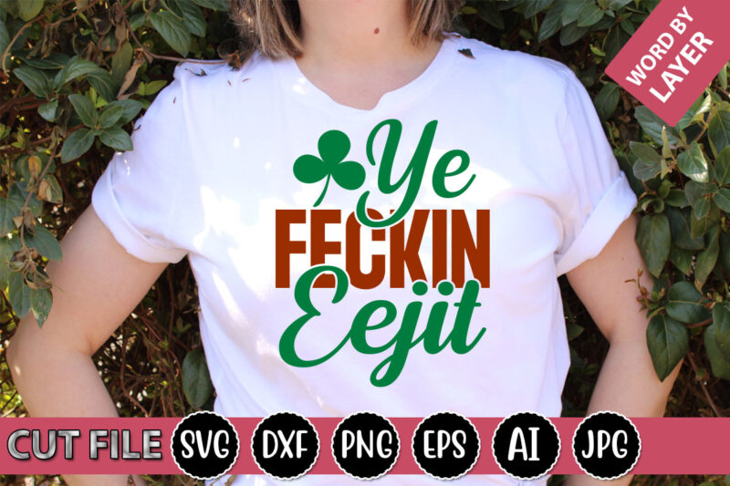 Ye Feckin Eejit SVG Vector for t-shirt