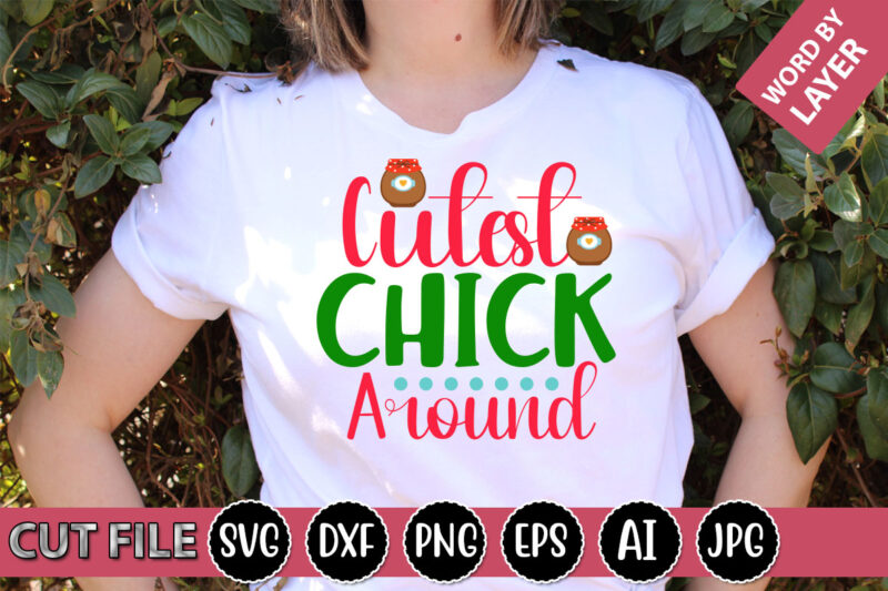 Cutest Chick Around SVG Vector for t-shirt