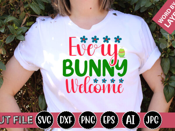 Every bunny welcome svg vector for t-shirt