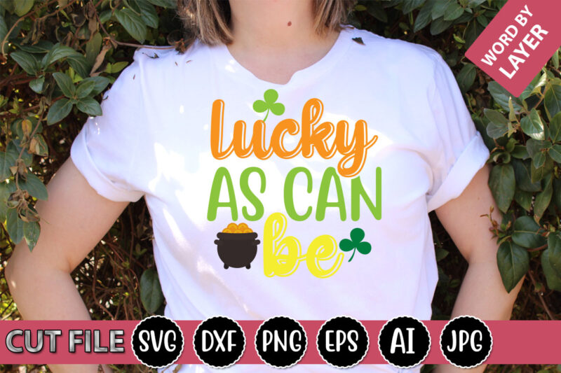 Lucky As Can Be SVG Vector for t-shirt