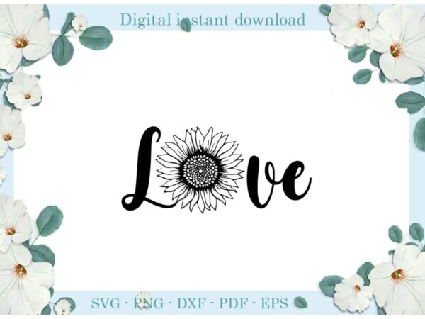 Trending gifts, sun flower love, diy crafts sun flower svg files for cricut, nature sublimation files, cameo htv prints t shirt designs for sale