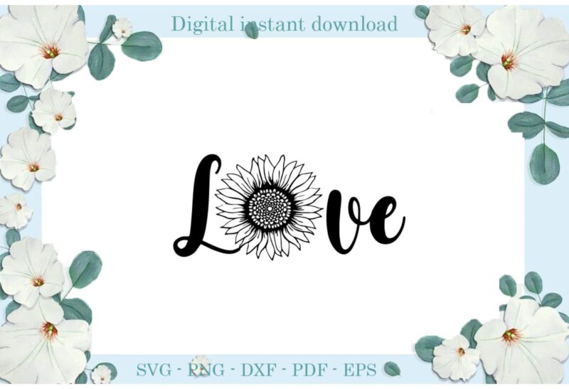 Trending gifts, Sun Flower Love, Diy Crafts Sun Flower Svg Files For Cricut, Nature Sublimation Files, Cameo Htv Prints