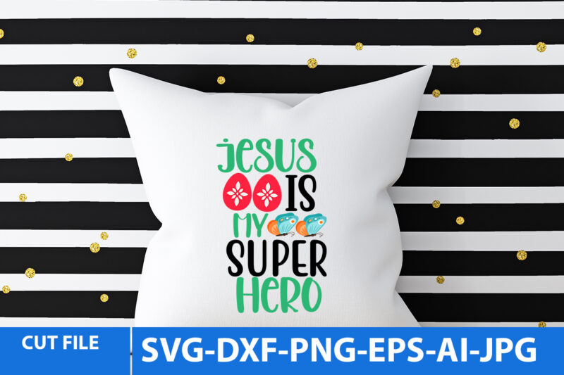 jesus is my Super Hero T Shirt Design,jesus is my Super Hero Svg Design