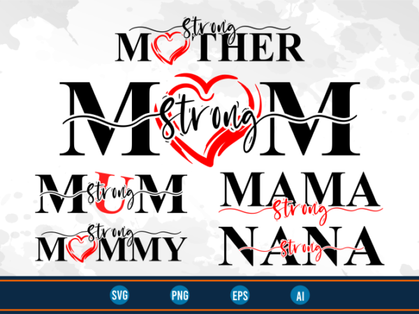 Strong mom quotes t shirt design sublimation bundle graphic vector, mothers day svg t shirt design