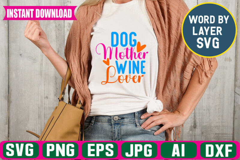 Dog Mother Wine Lover svg vector t-shirt design